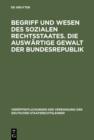 Begriff und Wesen des sozialen Rechtsstaates. Die auswartige Gewalt der Bundesrepublik : Berichte und Aussprache zu den Berichten in den Verhandlungen der Tagung der deutschen Staatsrechtslehrer zu Bo - eBook