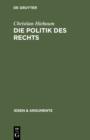 Die Politik des Rechts : Eine Analyse juristischer Rationalitat - eBook