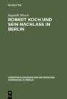 Robert Koch und sein Nachla in Berlin - eBook