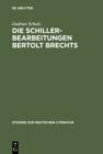 Die Schillerbearbeitungen Bertolt Brechts : Eine Untersuchung literarhistorischer Bezuge im Hinblick auf Brechts Traditionsbegriff - eBook