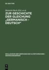Zur Geschichte der Gleichung "germanisch - deutsch" : Sprache und Namen, Geschichte und Institutionen - eBook