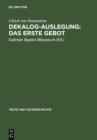 Dekalog-Auslegung: Das erste Gebot : Text und Quellen - eBook