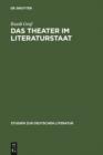 Das Theater im Literaturstaat : Literarisches Theater auf dem Weg zur Bildungsmacht - eBook