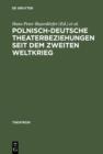 Polnisch-deutsche Theaterbeziehungen seit dem Zweiten Weltkrieg - eBook