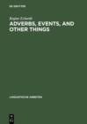 Adverbs, Events, and Other Things : Issues in the Semantics of Manner Adverbs - eBook