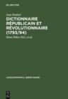 Dictionnaire Republicain et Revolutionnaire (1793/94) : sowie »Anecdotes Curieuses et Republicaines« (1795) - eBook