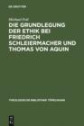 Die Grundlegung der Ethik bei Friedrich Schleiermacher und Thomas von Aquin - eBook