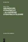 Grundkurs Strafrecht - Allgemeine Strafrechtslehre - eBook