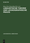 Linguistische Theorie und lexikographische Praxis : Symposiumsvortrage, Heidelberg 1996 - eBook