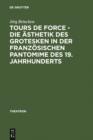 Tours de force - Die Asthetik des Grotesken in der franzosischen Pantomime des 19. Jahrhunderts - eBook