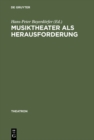 Musiktheater als Herausforderung : Interdisziplinare Facetten von Theater- und Musikwissenschaft - eBook