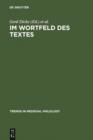 Im Wortfeld des Textes : Worthistorische Beitrage zu den Bezeichnungen von Rede und Schrift im Mittelalter - eBook