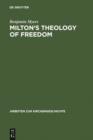 Milton's Theology of Freedom - eBook
