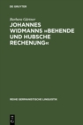Johannes Widmanns »Behende und hubsche Rechenung« : Die Textsorte >Rechenbuch< in der Fruhen Neuzeit - eBook