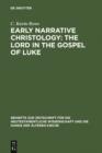 Early Narrative Christology: The Lord in the Gospel of Luke - eBook
