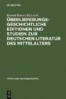 Uberlieferungsgeschichtliche Editionen und Studien zur deutschen Literatur des Mittelalters : Kurt Ruh zum 75. Geburtstag - eBook