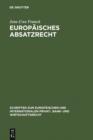 Europaisches Absatzrecht : System und Analyse absatzbezogener Normen im Europaischen Vertrags-, Lauterkeits- und Kartellrecht - eBook