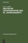 Deutsche Lexikographie des 16. Jahrhunderts : Konzeptionen und Funktionen fruhneuzeitlicher Worterbucher - eBook