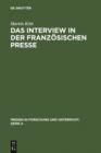 Das Interview in der franzosischen Presse : Geschichte und Gegenwart einer journalistischen Textsorte - eBook