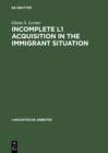 Incomplete L1 Acquisition in the Immigrant Situation : Yiddish in the United States - eBook