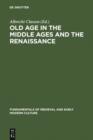 Old Age in the Middle Ages and the Renaissance : Interdisciplinary Approaches to a Neglected Topic - eBook