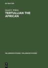Tertullian the African : An Anthropological Reading of Tertullian's Context and Identities - eBook