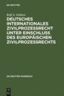 Deutsches Internationales Zivilprozessrecht unter Einschluss des Europaischen Zivilprozessrechts - eBook