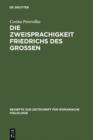 Die Zweisprachigkeit Friedrichs des Groen : Ein linguistisches Portrat - eBook
