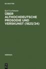 Uber althochdeutsche Prosodie und Verskunst (1823/24) : Mit Beitragen von Jacob Grimm - eBook