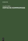 Hofische Kompromisse : Acht Kapitel zur hofischen Epik - eBook