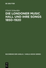 Die Londoner Music Hall und ihre Songs 1850-1920 - eBook