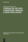 Formacao de uma Variedade Urbana e Semi-oralidade : O Caso do Recife, Brasil - eBook