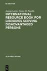 International Resource Book for Libraries Serving Disadvantaged Persons - eBook