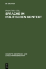 Sprache im politischen Kontext : Ergebnisse aus Bielefelder Forschungsprojekten zur Anwendung linguistischer Theorien - eBook
