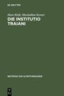 Die Institutio Traiani : Ein pseudo-plutarchischer Text im Mittelalter. Text - Kommentar - Zeitgenossischer Hintergrund - eBook