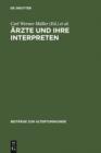 Arzte und ihre Interpreten : Medizinische Fachtexte der Antike als Forschungsgegenstand der Klassischen Philologie - eBook