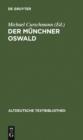 Der Munchner Oswald : Mit einem Anhang: Die ostschwabische Prosabearbeitung des 15. Jahrhunderts - eBook