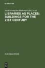 Libraries as Places: Buildings for the 21st century : Proceedings of the Thirteenth Seminar of IFLA's Library Buildings and Equipment Section together with IFLA's Public Libraries Section Paris, Franc - eBook