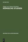 Romische Studien : Geschichtsbewutsein - Zeitalter der Gracchen - Krise der Republik - eBook