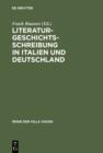 Literaturgeschichtsschreibung in Italien und Deutschland : Traditionen und aktuelle Probleme - eBook