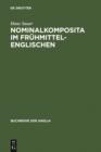 Nominalkomposita im Fruhmittelenglischen : Mit Ausblicken auf die Geschichte der englischen Nominalkomposition - eBook