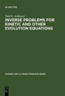 Inverse Problems for Kinetic and Other Evolution Equations - eBook