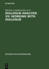 Dialogue Analysis VII: Working with Dialogue : Selected Papers from the 7th IADA Conference, Birmingham 1999 - eBook