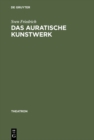 Das auratische Kunstwerk : Zur Asthetik von Richard Wagners Musiktheaterutopie - eBook