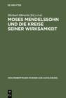 Moses Mendelssohn und die Kreise seiner Wirksamkeit - eBook