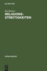 Religionsstreitigkeiten : Volkssprachliche Kontroversen zwischen altglaubigen und evangelischen Theologen im 16. Jahrhundert - eBook