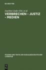 Verbrechen - Justiz - Medien : Konstellationen in Deutschland von 1900 bis zur Gegenwart - eBook