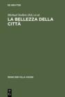 La bellezza della citta : Stadtrecht und Stadtgestaltung im Italien des Mittelalters und der Renaissance - eBook