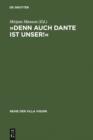 »Denn auch Dante ist unser!« : Die deutsche Danterezeption 1900-1950 - eBook