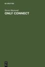 Only Connect : Shaping Networks and Knowledge for the New Millennium - eBook